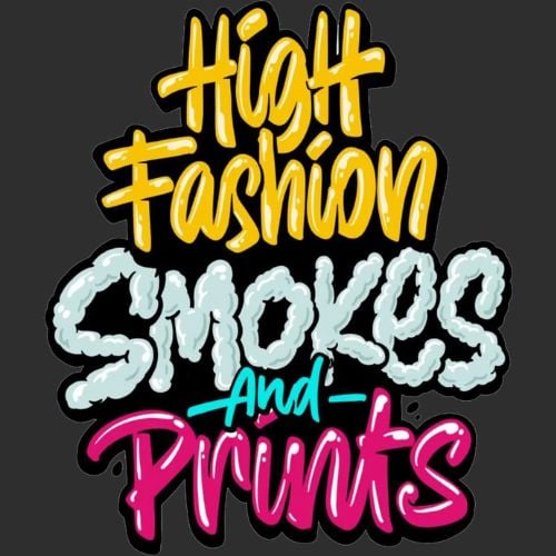 High Fashion Smokes and Prunts